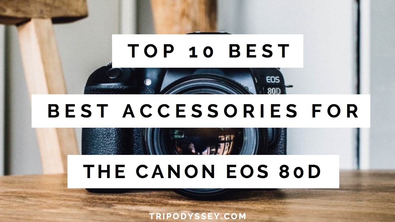 Best Accessories For Canon 80D