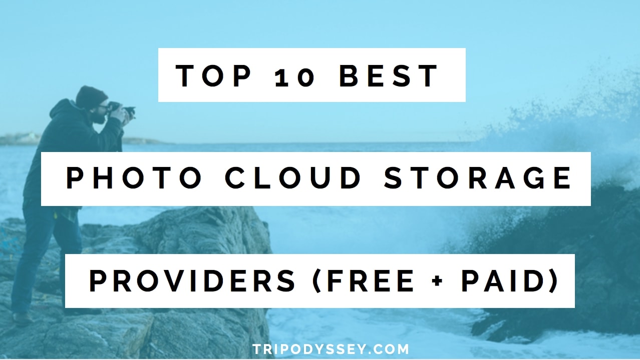 Top 10 Best Photo Cloud Storage Providers Top 10 Best Photo Cloud Storage Providers