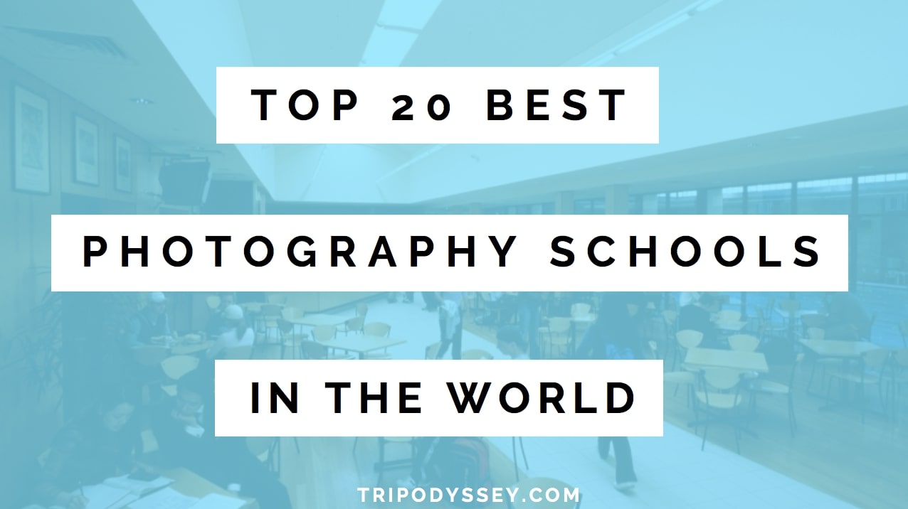 Best Photography Schools In The world Best Photography Schools In The world