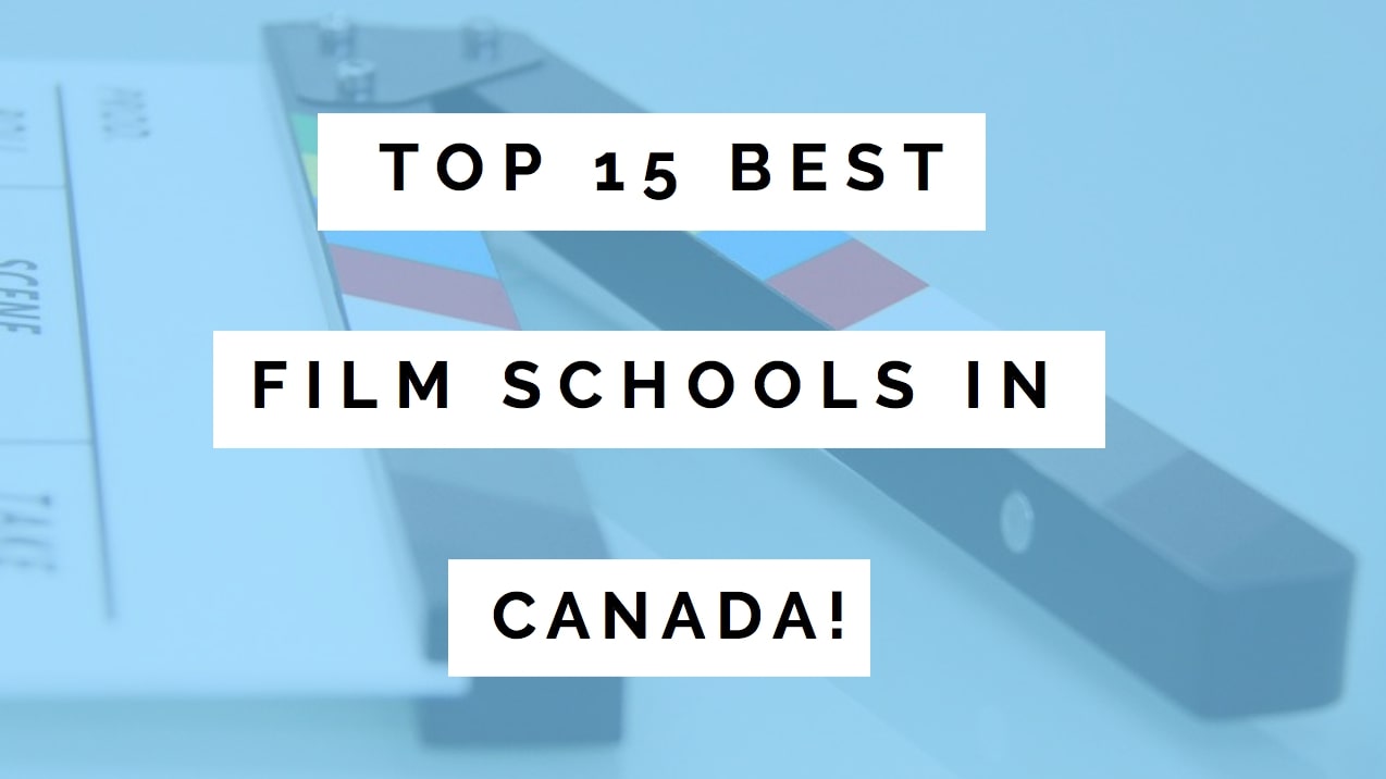  Best Filmmaking Schools in Canada