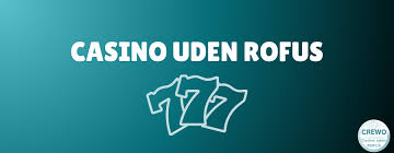 Casinospil Uden Omegn af RoFUS En Guide til Spiloplevelser i Danmark