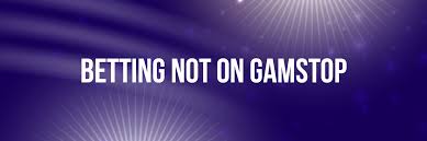 Explore Bookmakers Not on GamStop Your Guide to Alternative Betting Sites Explore Bookmakers Not on GamStop Your Guide to Alternative Betting Sites