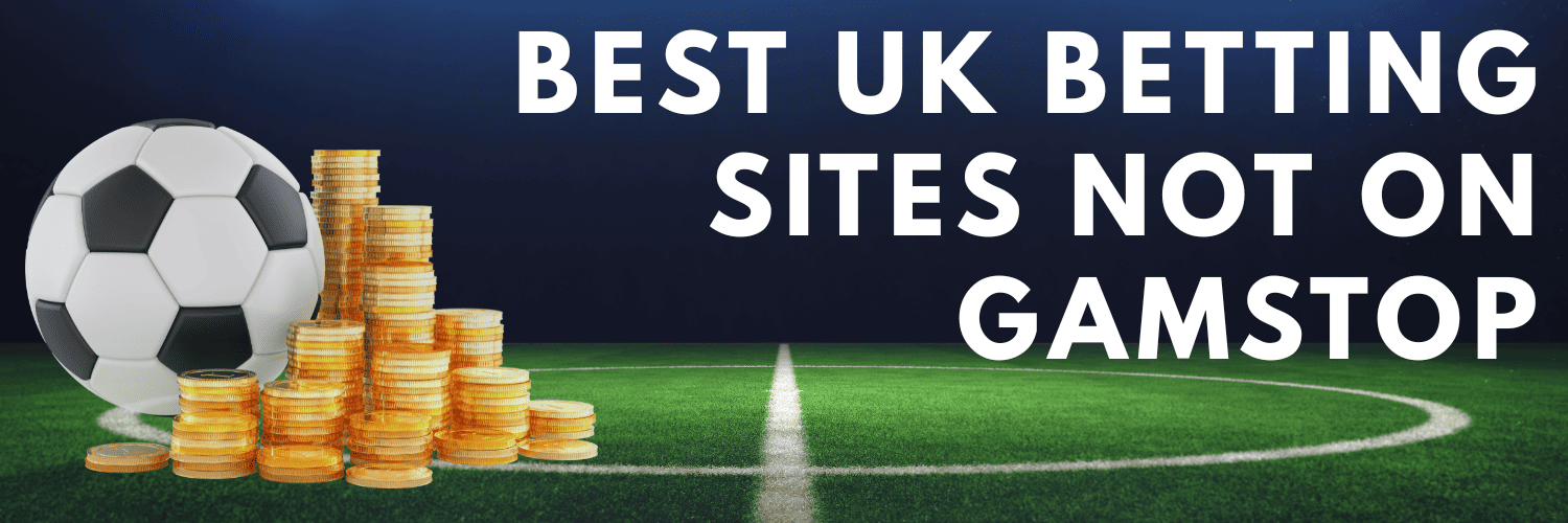 Explore Non GamStop Football Betting Sites for an Unmatched Experience Explore Non GamStop Football Betting Sites for an Unmatched Experience