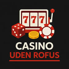 Udenlandske Online Casino Uden ROFUS Dine Muligheder for Sjov Udenlandske Online Casino Uden ROFUS Dine Muligheder for Sjov